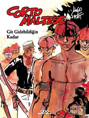 Corto Maltese 3 - Git Gidebildiğin Kadar